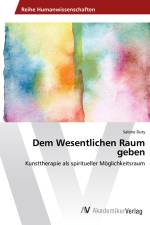 Dem Wesentlichen Raum geben af Sabine Duty