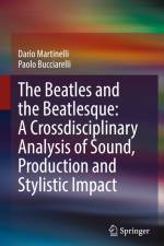The Beatles and the Beatlesque: A Crossdisciplinary Analysis of Sound Production and Stylistic Impact af Paolo Bucciarelli