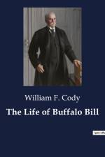 The Life of Buffalo Bill af William F. Cody