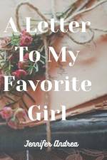 A Letter to My Favorite Girl af Jennifer Andrea