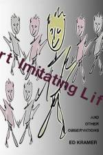 Art Imitating Life,,, af Ed Kramer