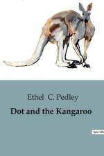 Dot and the Kangaroo af Ethel C. Pedley