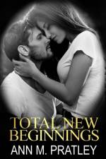 Total New Beginnings af Ann M. Pratley