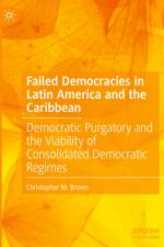 Failed Democracies in Latin America and the Caribbean af Christopher M. Brown