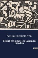 Elizabeth and Her German Garden af Arnim Elizabeth von