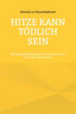 Hitze kann tödlich sein af Herold Zu Moschdehner