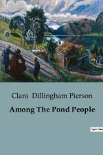 Among The Pond People af Clara Dillingham Pierson