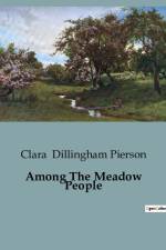 Among The Meadow People af Clara Dillingham Pierson
