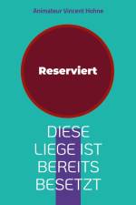 Diese Liege ist bereits besetzt af Animateur Vincent Hohne