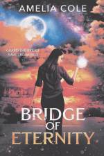 Bridge of Eternity af Amelia Cole