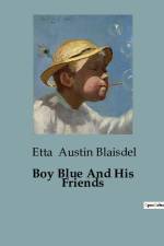 Boy Blue And His Friends af Etta Austin Blaisdel