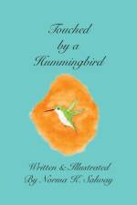 Touched by a Hummingbird af Norma K Salway