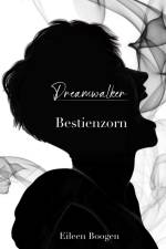 Dreamwalker - Bestienzorn af Eileen Boogen