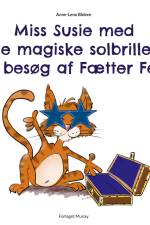 Miss Susie med de magiske solbriller får besøg af Fætter Felix af Anne-Lene Bleken