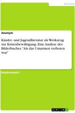 Kinder- und Jugendliteratur als Werkzeug zur Krisenbewältigung. Eine Analyse des Bilderbuches 