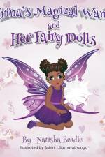 Trina's Magical Wand and Her Fairy Dolls af Natisha Beadle
