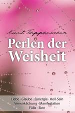 Perlen der Weisheit af Kurt Tepperwein