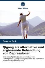 Qigong als alternative und ergänzende Behandlung von Depressionen af Frances Gaik