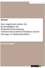 Eine eingehende Analyse der Rechtmäßigkeit der Medienberichterstattung, wettbewerbsrechtlicher Praktiken und der Nutzung von Markenprodukten af Anonymous