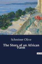 The Story of an African Farm af Schreiner Olive
