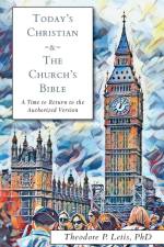 Today's Christian & the Church's Bible af Theodore P. Letis