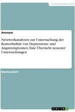 Netzwerkanalysen zur Untersuchung der Komorbidität von Depressions- und Angstsymptomen. Eine Übersicht neuester Untersuchungen af Anonymous