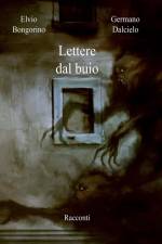 Lettere dal buio (Racconti thriller horror) af Germano Dalcielo