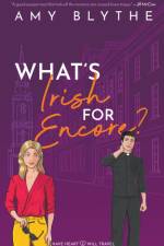 What's Irish for Encore? af Amy Blythe