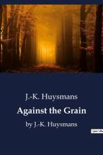 Against the Grain af J. -K. Huysmans