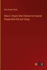 Silas X. Floyd's Short Stories for Colored People Both Old and Young af Silas Xavier Floyd