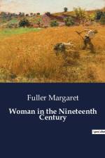 Woman in the Nineteenth Century af Fuller Margaret