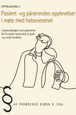 Oppfølger/Bok 2 - Pasient - og pårørendes opplevelser i møte med helsevesenet af Bjørn R. Eng