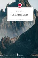 La Medalla Celta. Life is a Story - story.one af Monika Spiess