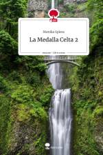 La Medalla Celta 2. Life is a Story - story.one af Monika Spiess