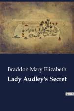 Lady Audley's Secret af Braddon Mary Elizabeth