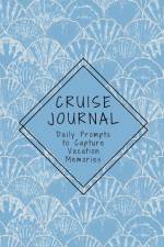 Cruise Journal with Daily Prompts to Capture Vacation Memories af K. M. Henry