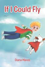 If I Could Fly af Diana Mares