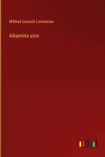 Aikamme uros af Mikhail Iurevich Lermontov
