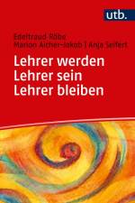Lehrer werden - Lehrer sein - Lehrer bleiben af Edeltraud Röbe