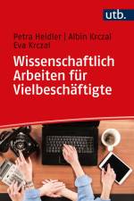 Wissenschaftlich Arbeiten für Vielbeschäftigte af Petra Heidler