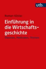 Einführung in die Wirtschaftsgeschichte af Roman Köster