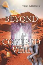 Beyond the Covered Vail af Wesley B. Herndon