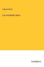 Les moralistes latins af Auguste Morel