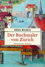 Der Buchmaler von Zürich af Erika Weigele