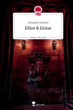 Elliot & Eloise. Life is a Story - story.one af Alexandra Schwarz