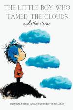 The Little Boy who Tamed the Clouds and Other Stories af Coledown Bilingual Books