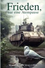 Frieden, nur eine Atempause af Manfred Chaluppa