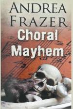 Choral Mayhem af Andrea Frazer