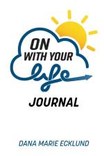 On With Your Life JOURNAL af Dana Marie Ecklund