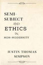 Semi-subject and ethics in non-modernity af Justin Thomas Simpson